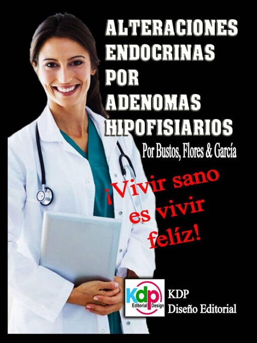 Title details for Alteraciones endocrinas por adenomas Hipofisiarios by Bustos, Flores & García - Available